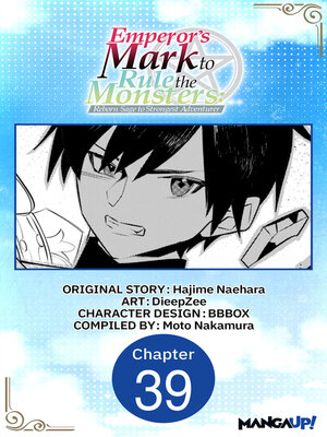 cover image of Emperor's Mark to Rule the Monsters: Reborn Sage to Strongest Adventurer, Chapter 39